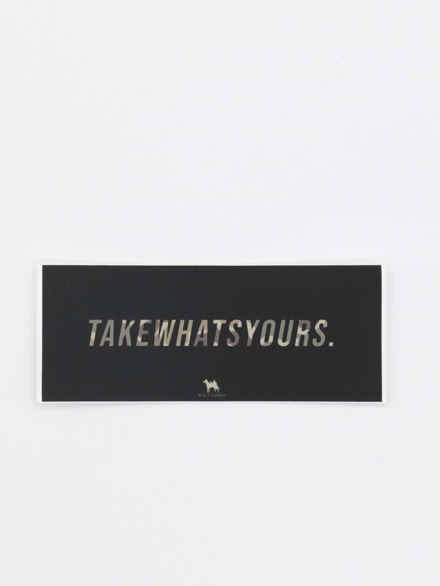 Take What's Yours Sticker