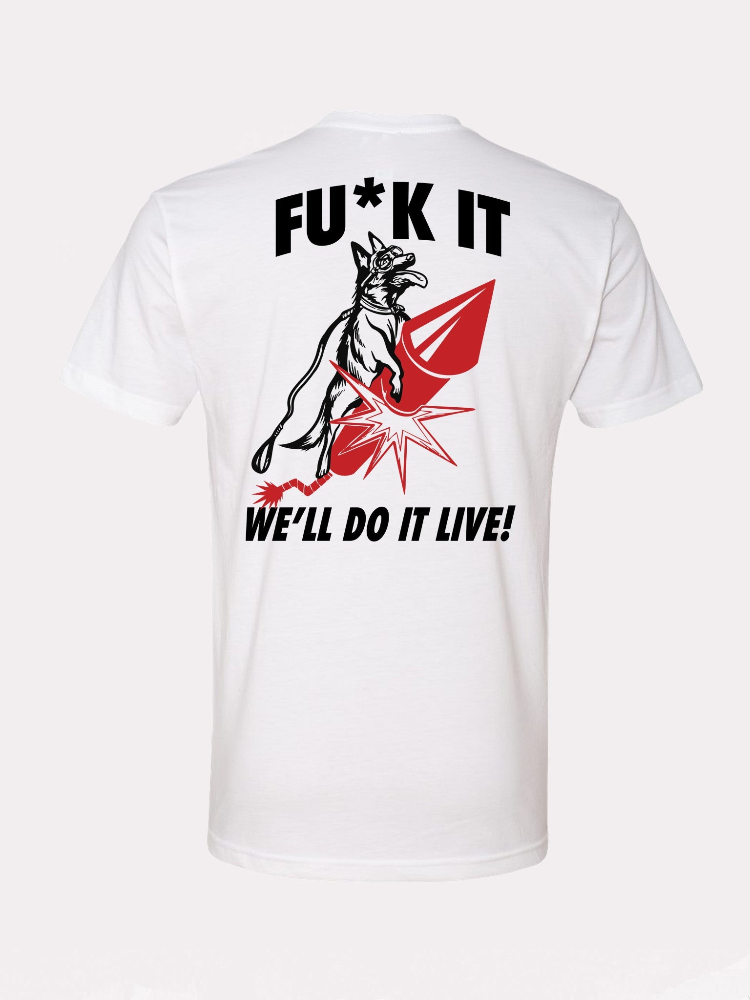 Fu*k It We'll Do It Live tee